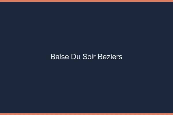 Baise Tonight Béziers